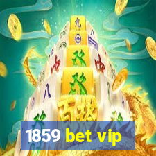 1859 bet vip